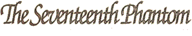The Seventeenth Phantom